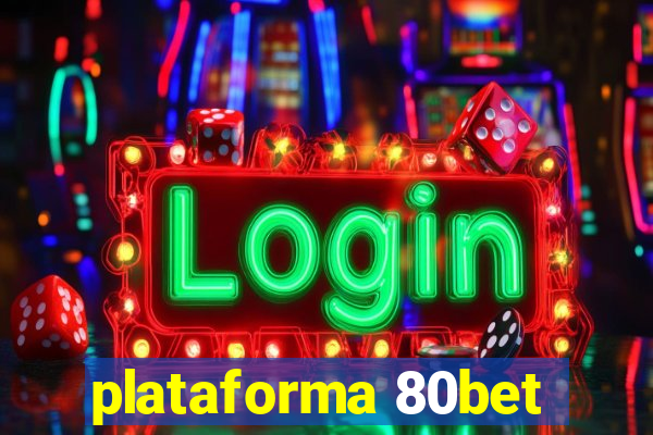 plataforma 80bet